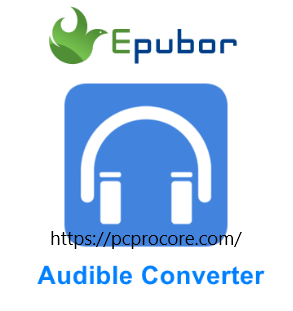 Epubor Audible Converter Crack